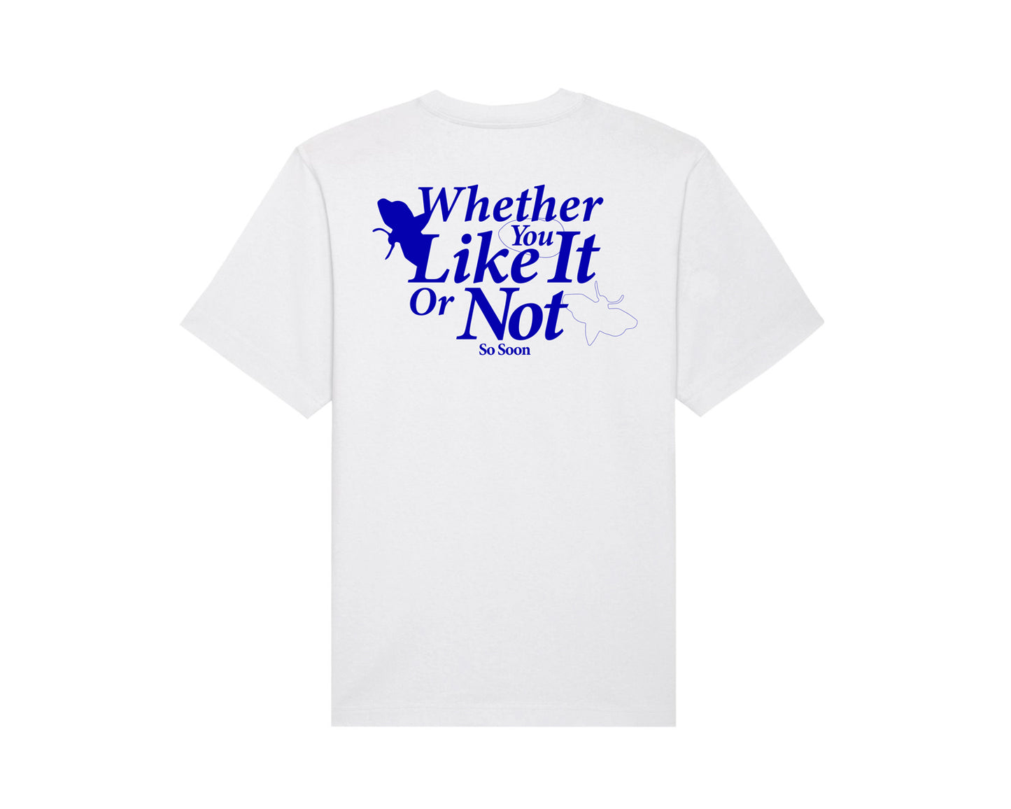 Shirt "Whether You Like It Or Not"